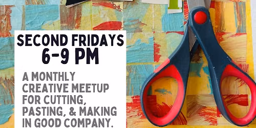 Collage Collective- Second Fridays 6-9pm