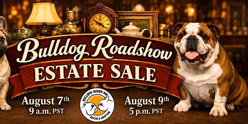 Bulldog Haven NW Bulldog Roadshow Auction