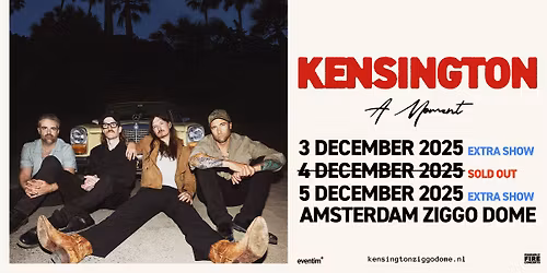 Kensington \u2022 Ziggo Dome