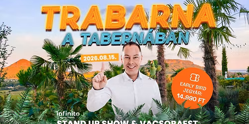 Trabarna a Tabern\u00e1ban \u2013 Stand Up Show & Vacsoraest | Taberna Infinito \u2013 Kisap\u00e1ti, Szent Gy\u00f6rgy-hegy 