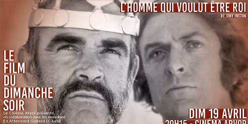 Le Film du Dimanche Soir : L'Homme qui voulut \u00eatre Roi de John Huston