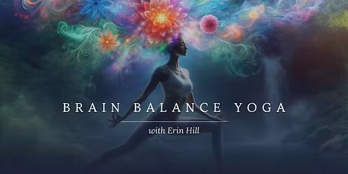 Brain Balance Yoga with Erin Hill
