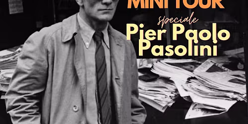 Mini Tour del Pigneto speciale Pier Paolo Pasolini e aperitivo | Pignetismi