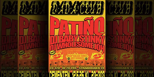 Klubb DADA med PATINO, DJ BABY STINKY, DJ WHOLESOME JOH
