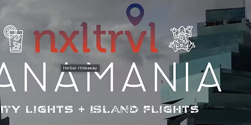 "PanaMANIA - City Lights. Island Flights!" presented by #NxlevelTravel