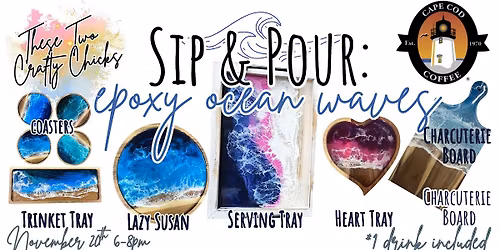 Sip & Pour- Epoxy Class: Ocean Waves  @ Cape Cod Coffee