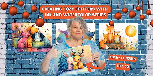 Furry Flurries:  Creating Cozy Critters with Ink & Watercolor