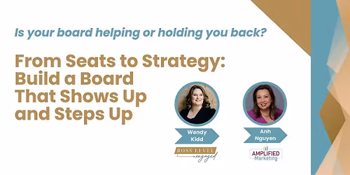 From Seats to Strategy: Build a Board That Shows Up and Steps Up