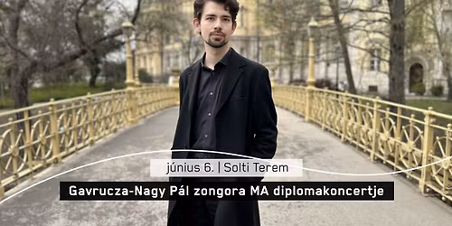 Gavrucza-Nagy P\u00e1l zongora MA diplomakoncertje