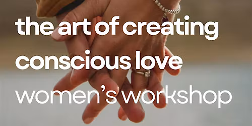 The Art of Creating Conscious Love