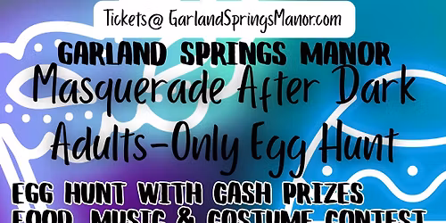 Garland Springs Manor - ADULT ONLY EGG HUNT