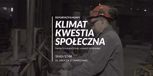 Klimat: kwestia spo\u0142eczna - pokaz reporta\u017cu i dyskusja