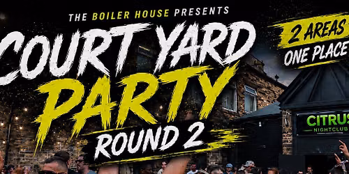 Court Yard Party Round 2