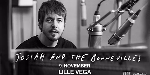 Josiah and The Bonnevilles - VEGA