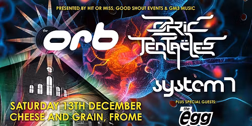 The Orb + Ozric Tentacles + System 7 + The Egg - Live at The Cheese and Grain, Frome