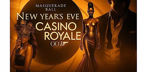 NYE  Black Tie Masquerade Affair|  Casino Royale 007   Countdown to 2026