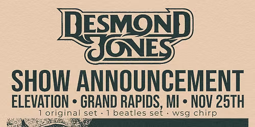 Desmond Jones wsg Chirp at Elevation - Grand Rapids, MI