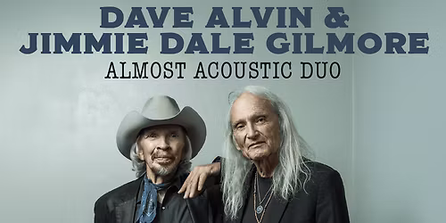 Dave Alvin and Jimmie Dale Gilmore at Lobero Theatre