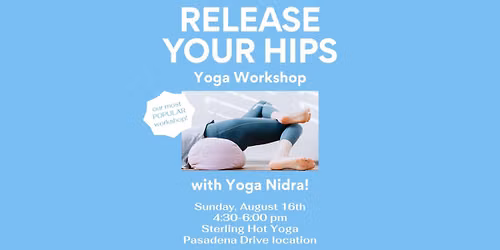 Release Your Hips + Yoga Nidra Yoga Workshop 