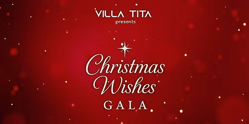 Villa Tita Presents: Christmas Wishes Gala