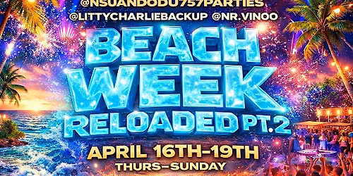BEACH WEEK RELOADED PT 2