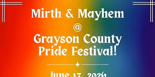 Mirth & Mayhem @ Grayson Pride Festival