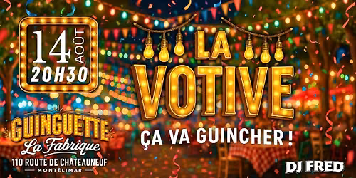 \ud83c\udfaa LA VOTIVE avec DJ Fred \u2502 Guinguette La Fabrique