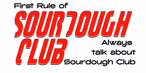In Person Meeting of The Sourdough Club