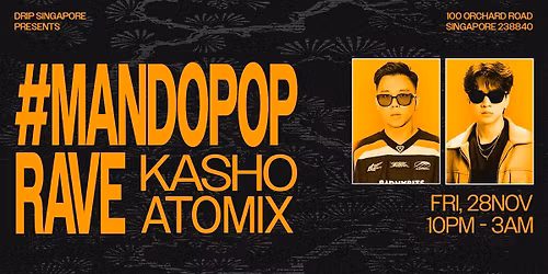 DRIP SINGAPORE PRESENTS: #MANDOPOP RAVE