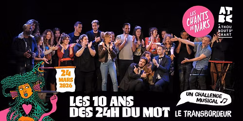 10 ANS DES 24H DU MOT | CHALLENGE MUSICAL \u2736 Les Chants de Mars \u2022 LYON