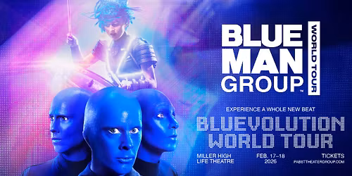 Blue Man Group at Miller High Life Theatre