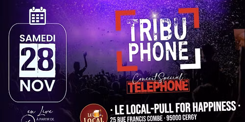 Concert \u00b7 T\u00c9L\u00c9PHONE tribute by TribuPhone | Le Local - Pull for Happiness \u00b7 Cergy (95)