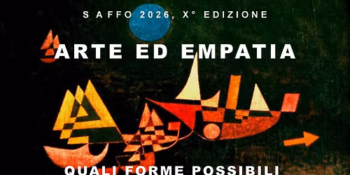 SAFFO 2026, X Ed. "ARTE ED EMPATIA: QUALI FORME POSSIBILI IN UN MONDO IMPOSSIBILE?"