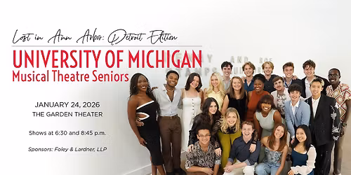 Lost in Ann Arbor: Detroit Edition - University of Michigan Musical Theatre Seniors