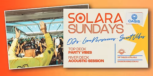 OASIS SOLARA SUNDAYS - Afternoon Boat Party - Sunday, 30th of November