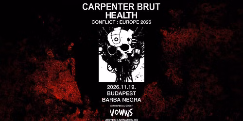  Carpenter Brut \u2022 HEALTH with special guest: VOWWS | Budapest 2026