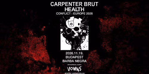 Carpenter Brut \u2022 HEALTH with special guest: VOWWS | Budapest 2026