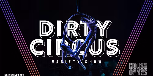 DIRTY CIRCUS \u00b7 Variety Show
