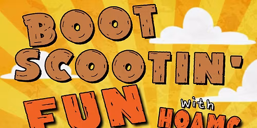 Boot Scootin' FUN with HOAMC