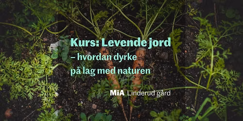Kurs: Levende jord - hvordan dyrke p\u00e5 lag med naturen
