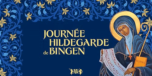 JOURN\u00c9E HILDEGARDE DE BINGEN - Entre enluminure et inspiration m\u00e9di\u00e9vale