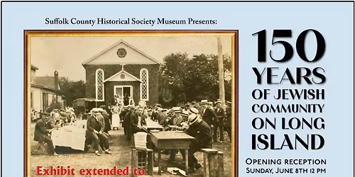 150 Years of Jewish Community on Long Island - Exhibit extended to Dec. 17