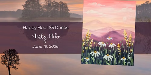 Happy Hour $5 Drinks | Misty Hike | June 19