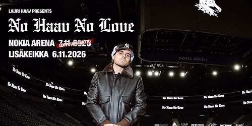LOPPUUNVARATTU \/\/ LAURI HAAV PRESENTS: No Haav No Love pe 6.11.2026 @ Nokia Arena