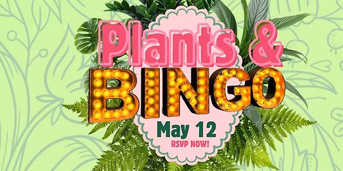 Plants & Bingo