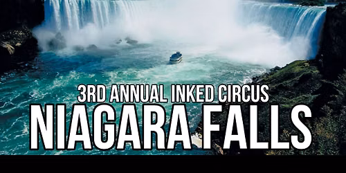 3rd Annual - INKED CIRCUS TATTOO EXPO - STOP #6 - NIAGARA FALLS