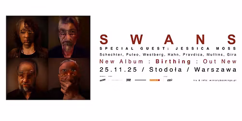 SWANS + Jessica Moss \/ 25.11.25 \/ Stodo\u0142a, Warszawa