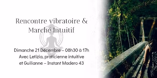 Rencontre Vibratoire & March\u00e9 Intuitif