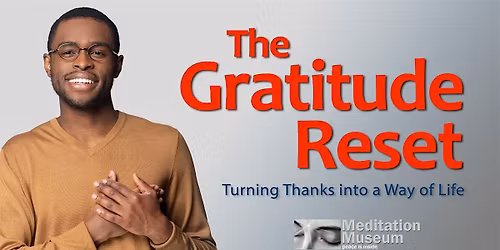 The Gratitude Reset: Turning Thanks into a Way of Life
