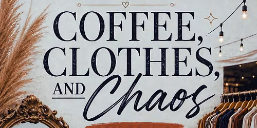 Coffee, Clothes & Chaos 